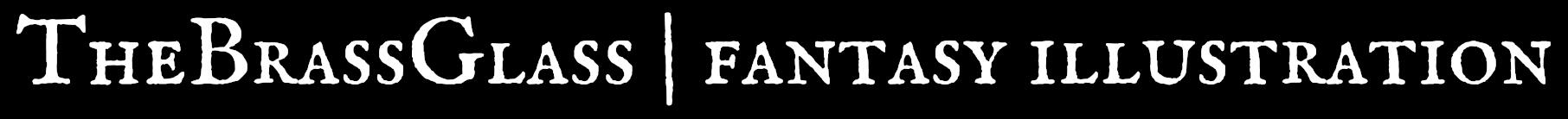 TheBrassGlass | fantasy illustration TheBrassGlass | fantasy illustration